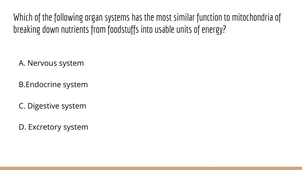 which of the following organ systems has the most