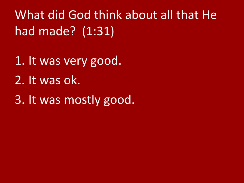 what did god think about all that he had made 1 31