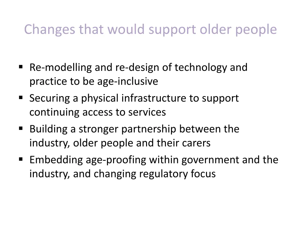 changes that would support older people