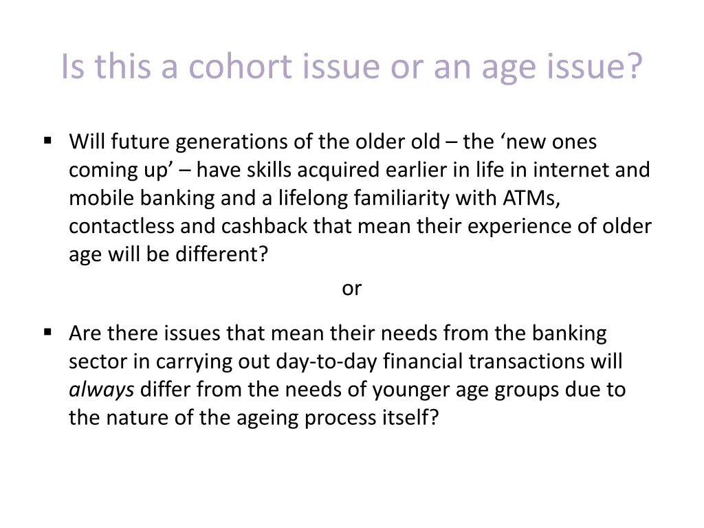 is this a cohort issue or an age issue