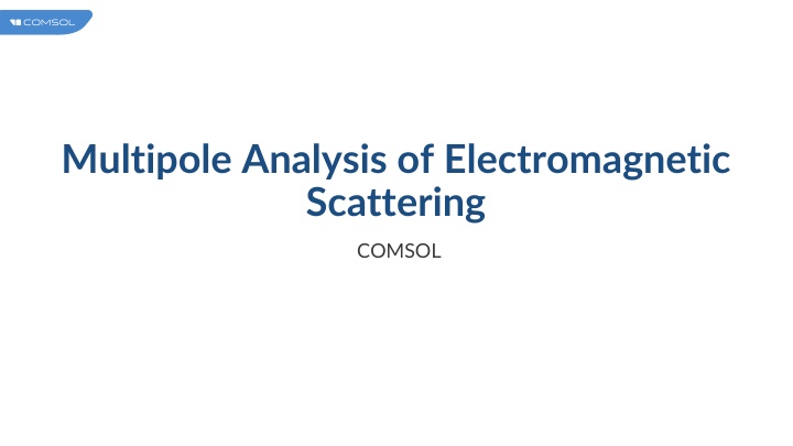 multipole analysis of electromagnetic scattering