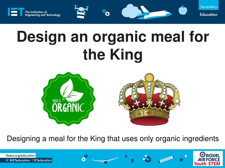 design an organic meal for the king