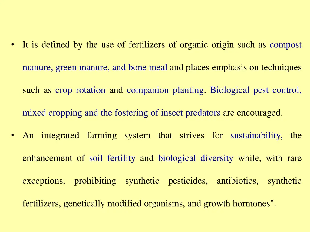 it is defined by the use of fertilizers