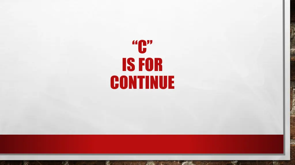 c is for continue