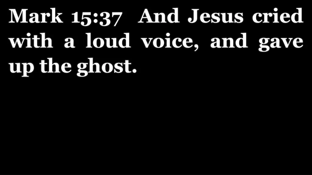 mark 15 37 and jesus cried with a loud voice
