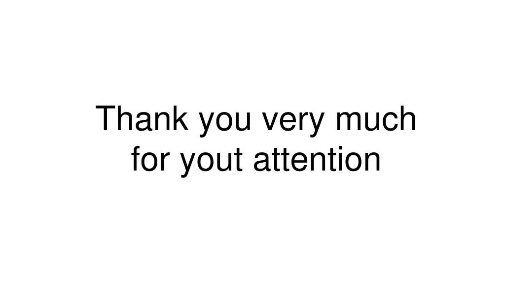 thank you very much for yout attention