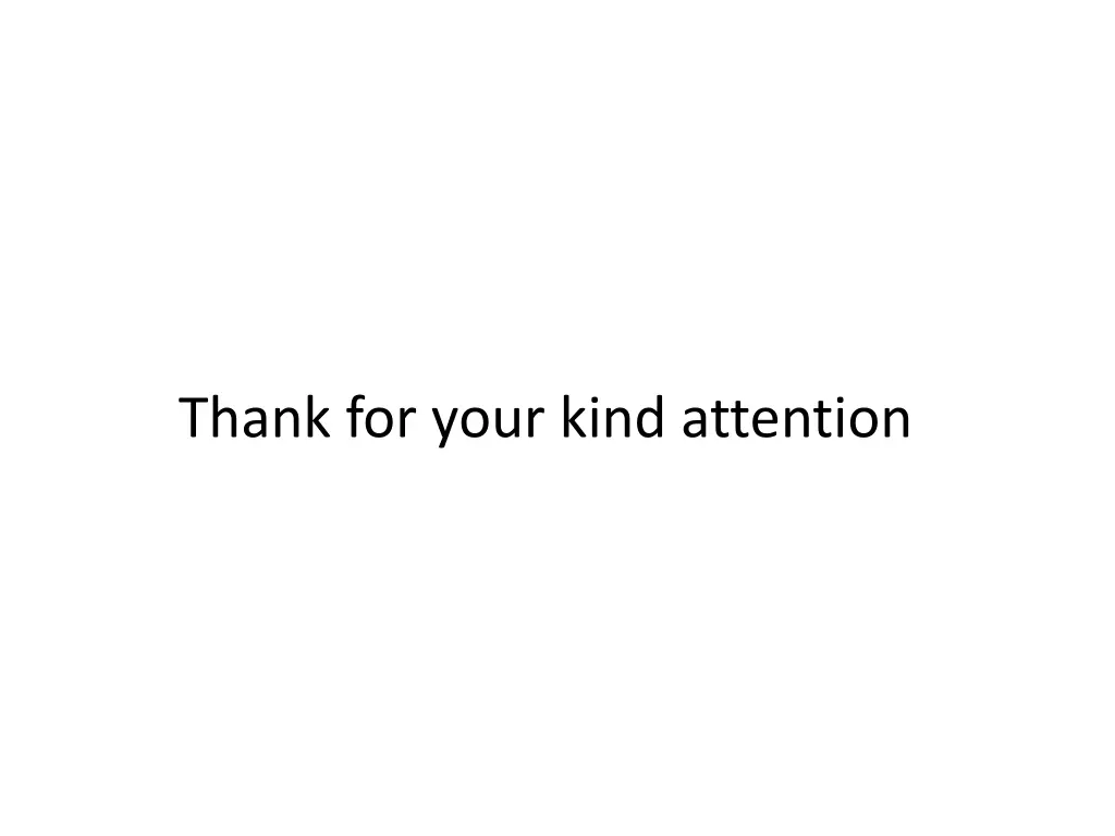 thank for your kind attention
