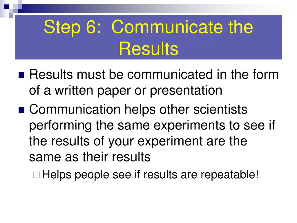 step 6 communicate the results