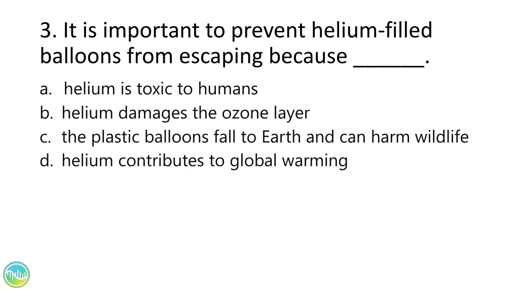 3 it is important to prevent helium filled