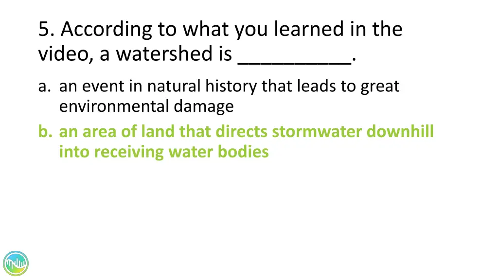 5 according to what you learned in the video 1