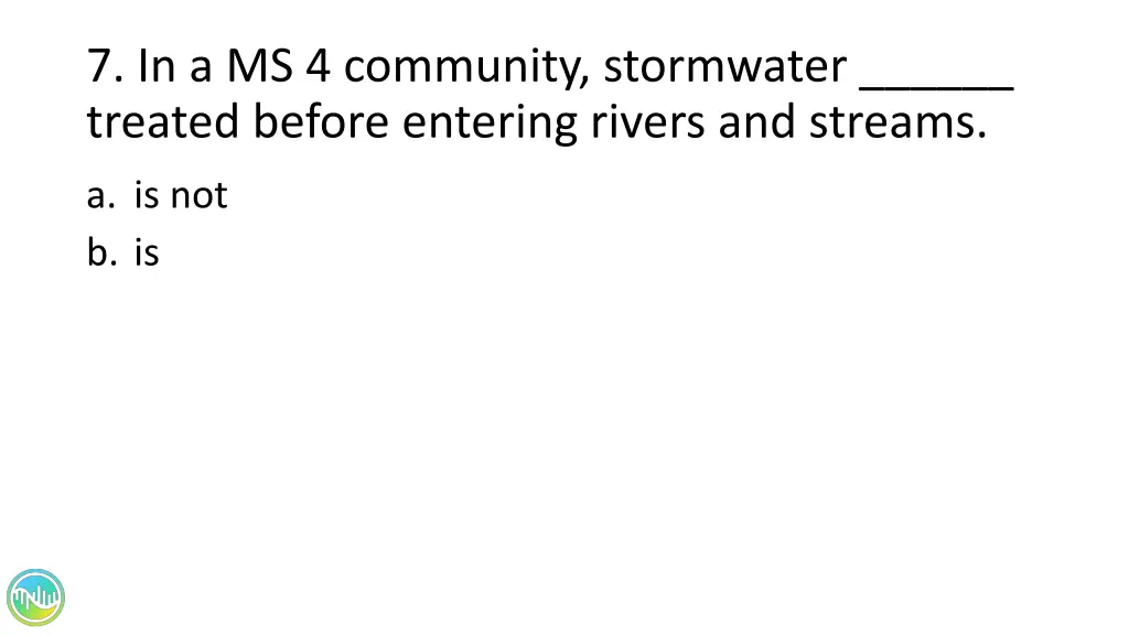 7 in a ms 4 community stormwater treated before