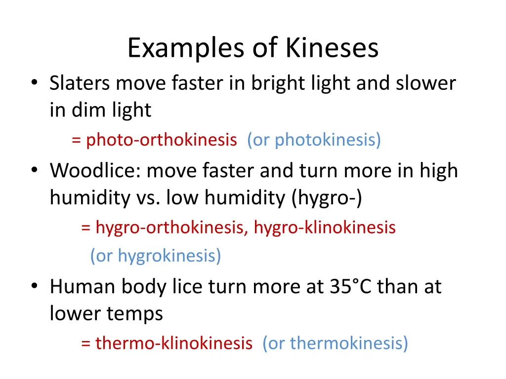 examples of kineses slaters move faster in bright