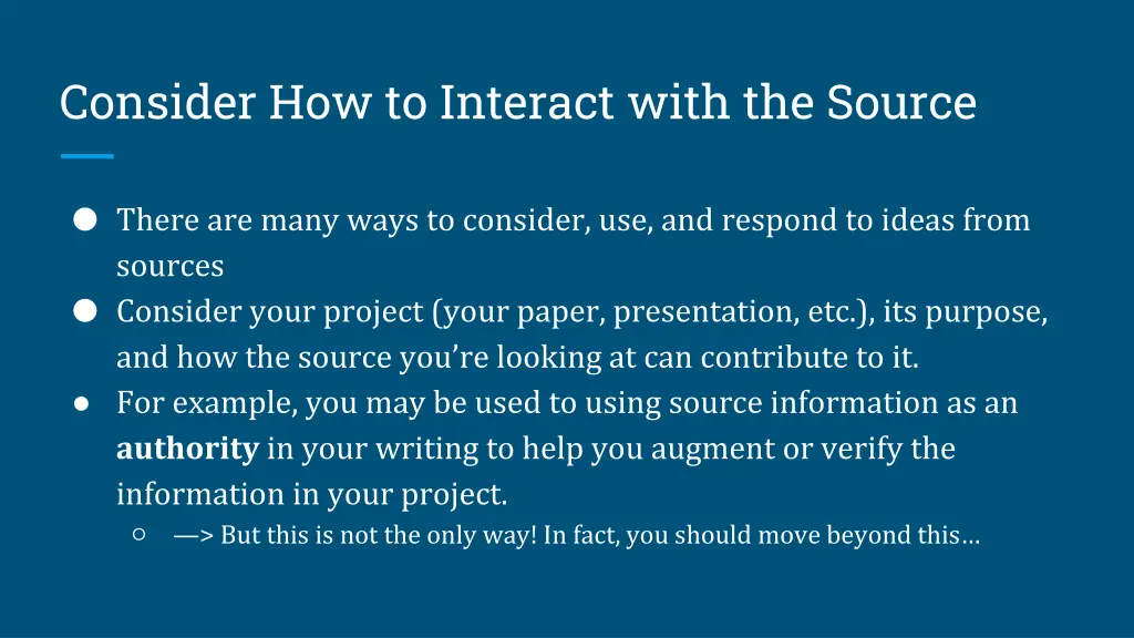 consider how to interact with the source