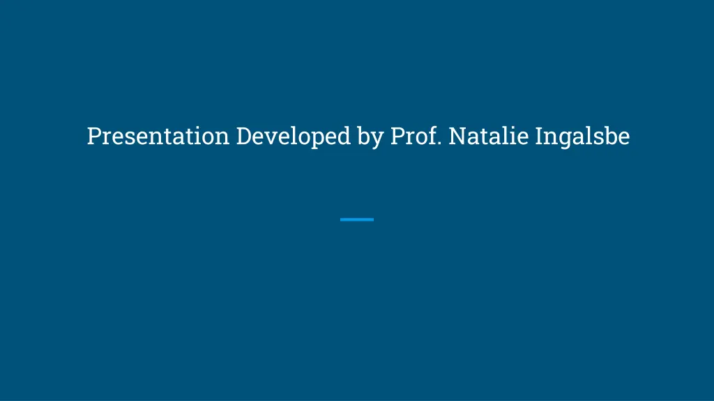 presentation developed by prof natalie ingalsbe