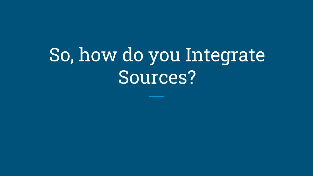 so how do you integrate sources