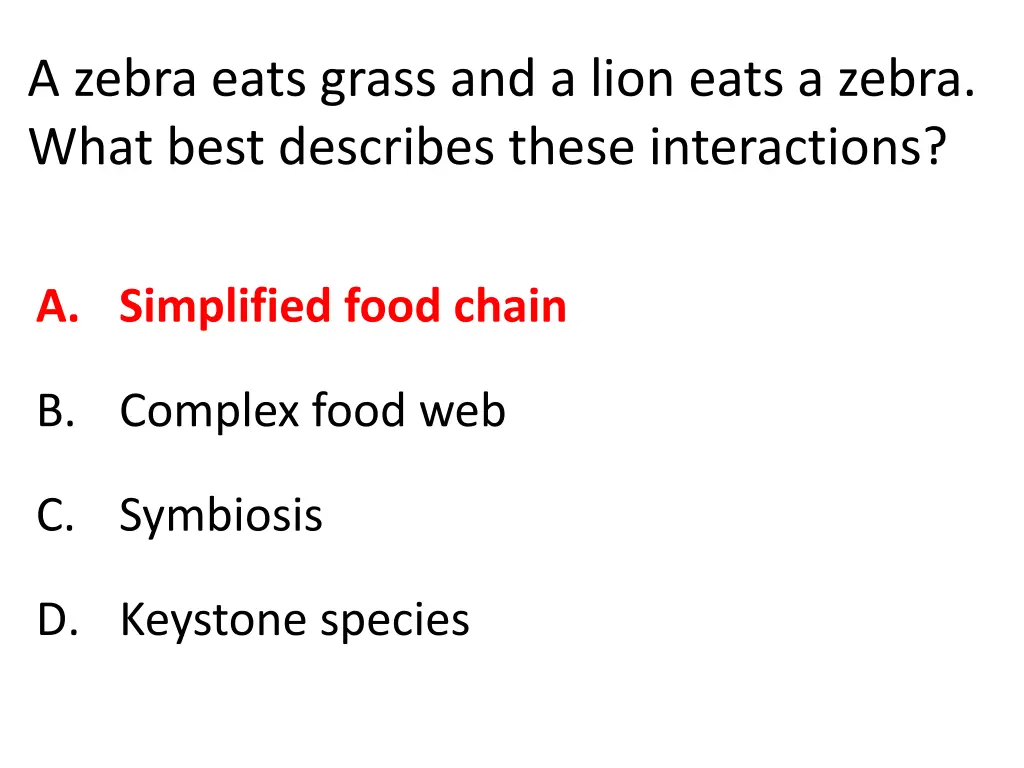 a zebra eats grass and a lion eats a zebra what