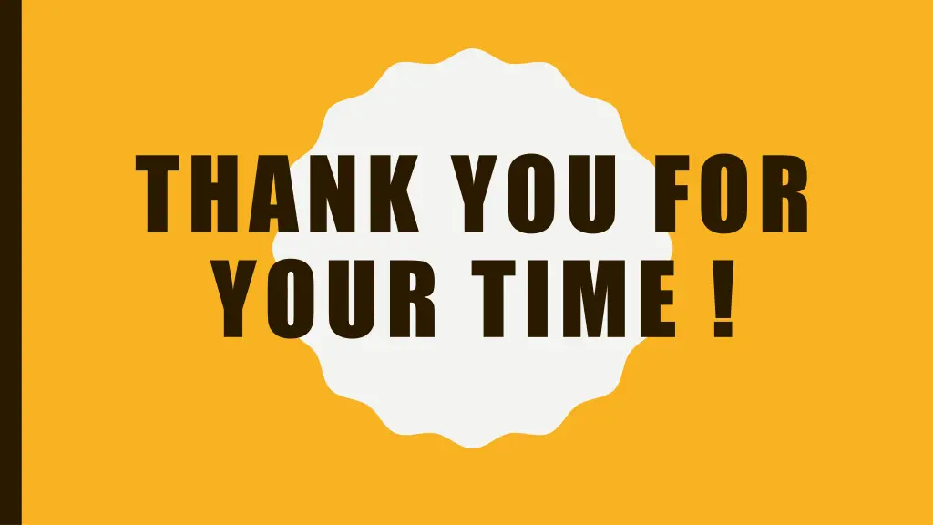 thank you for your time