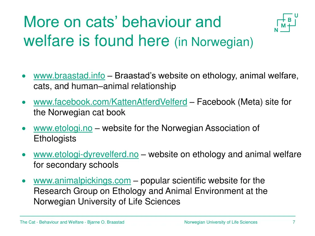 more on cats behaviour and welfare is found here