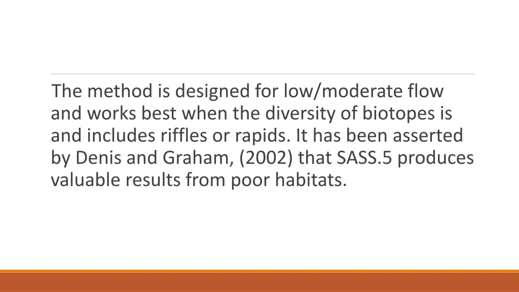 the method is designed for low moderate flow
