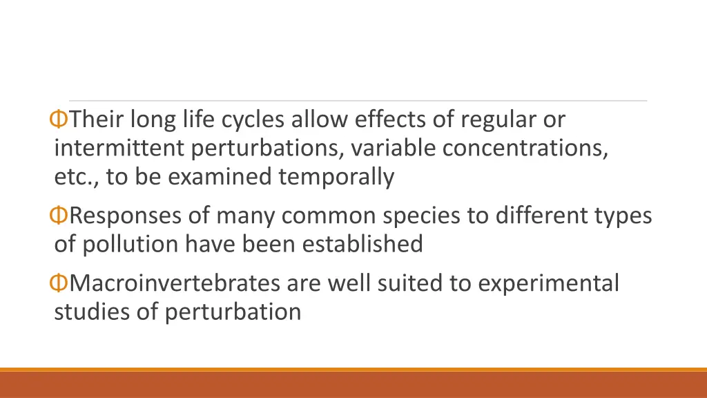 their long life cycles allow effects of regular