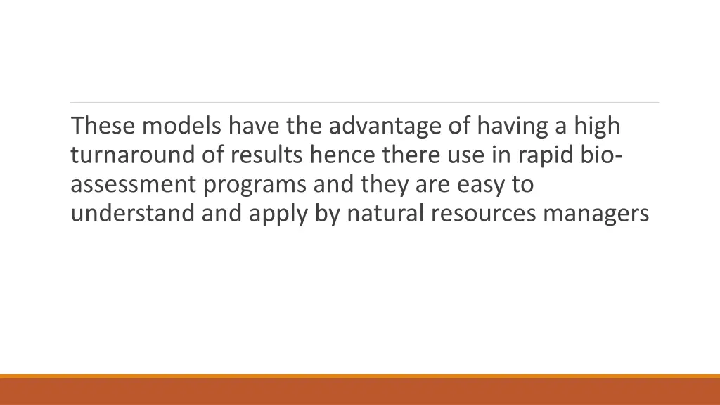 these models have the advantage of having a high