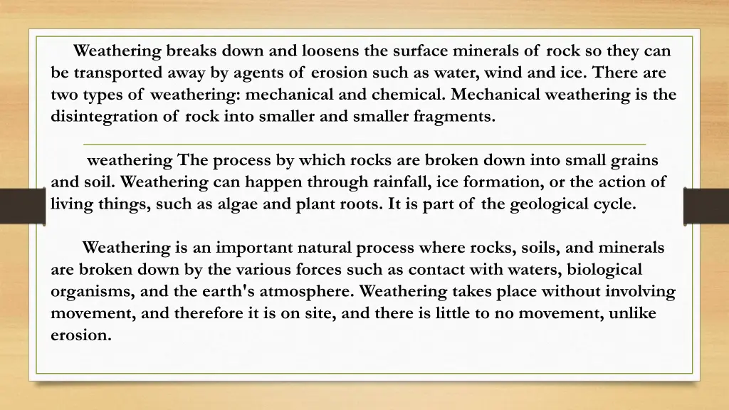 weathering breaks down and loosens the surface