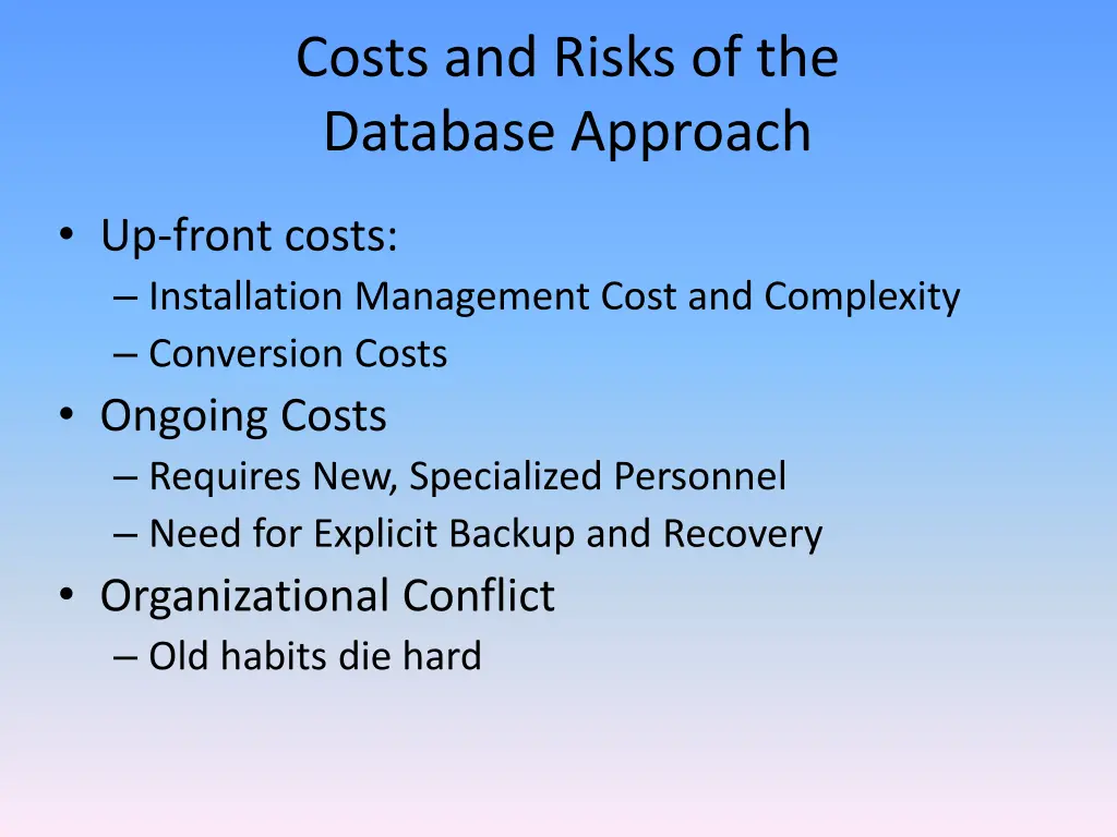 costs and risks of the database approach
