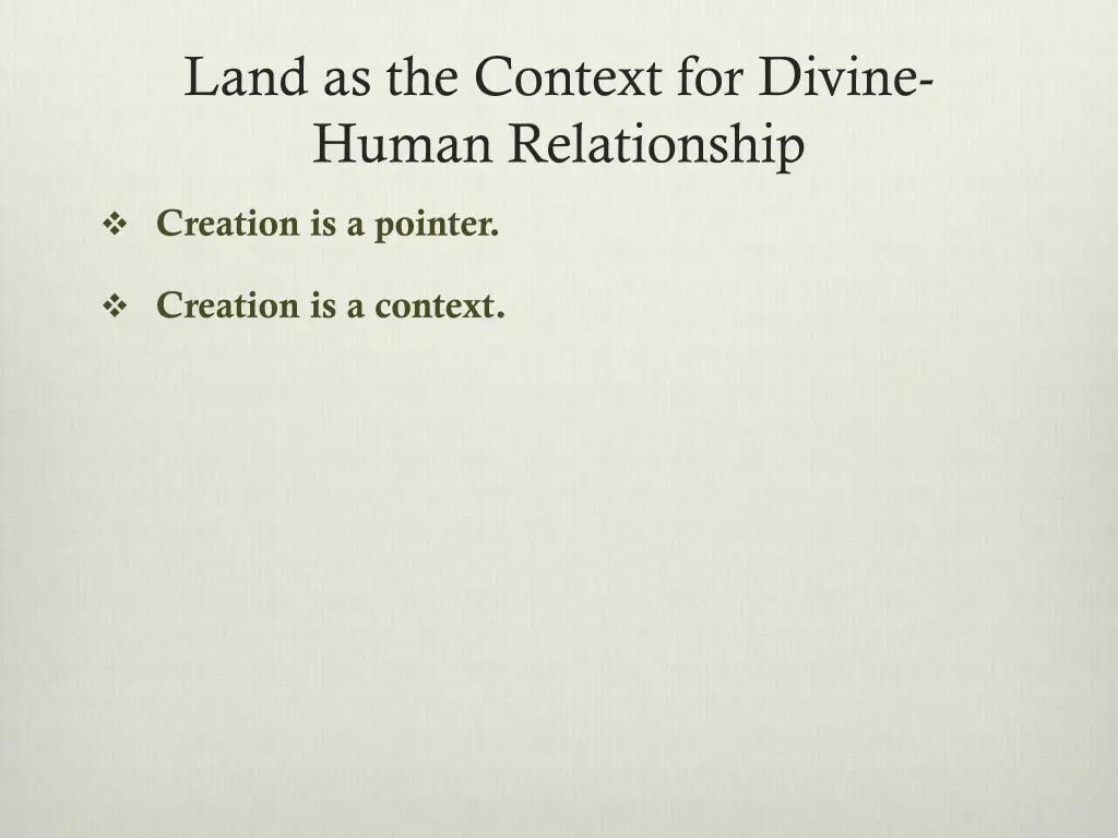 land as the context for divine human relationship