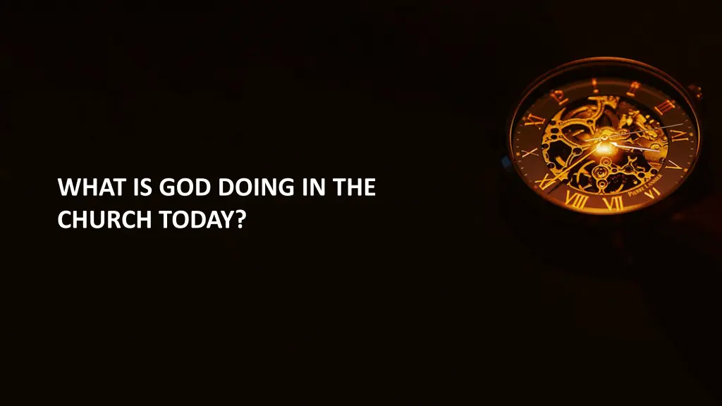 what is god doing in the church today