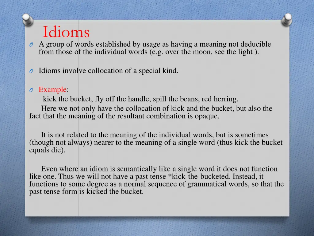 idioms o a group of words established by usage