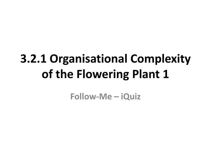 3 2 1 organisational complexity of the flowering