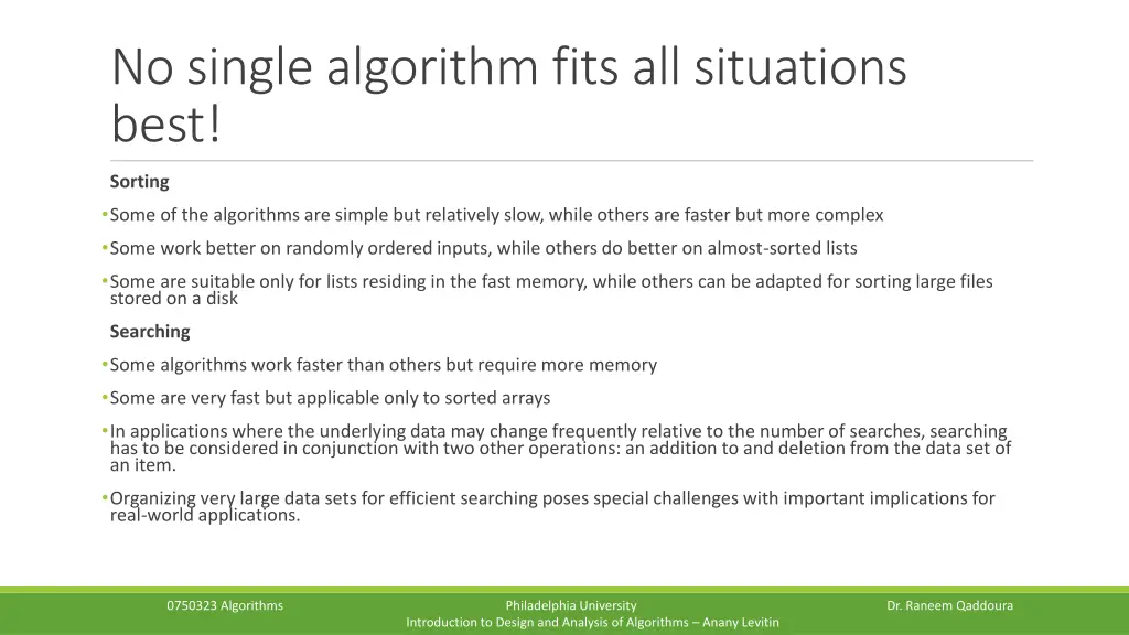 no single algorithm fits all situations best
