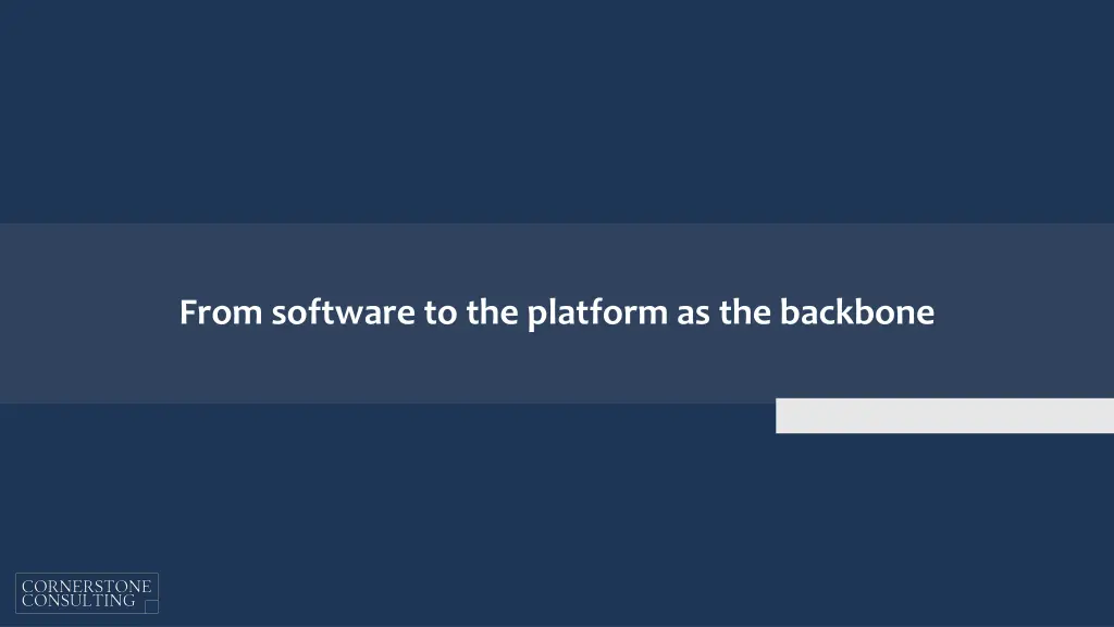 from software to the platform as the backbone