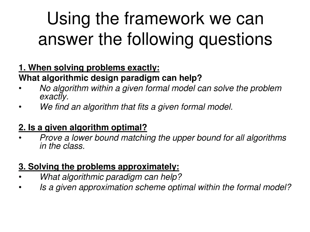 using the framework we can answer the following