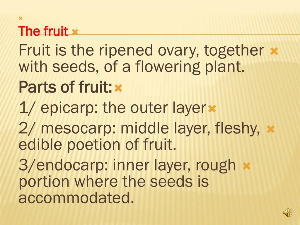 the fruit the fruit fruit is the ripened ovary