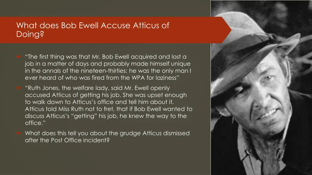 what does bob ewell accuse atticus of doing