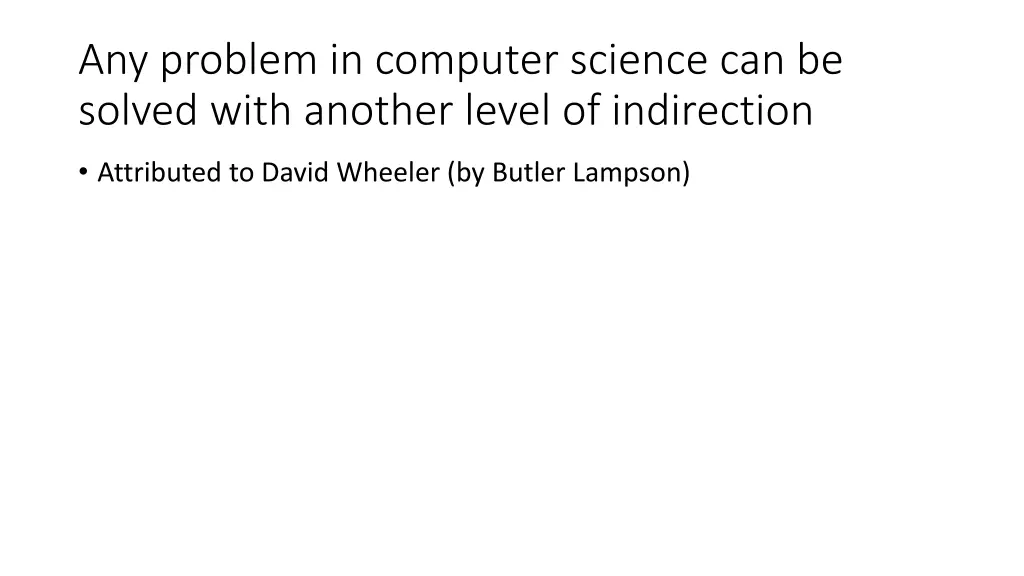 any problem in computer science can be solved