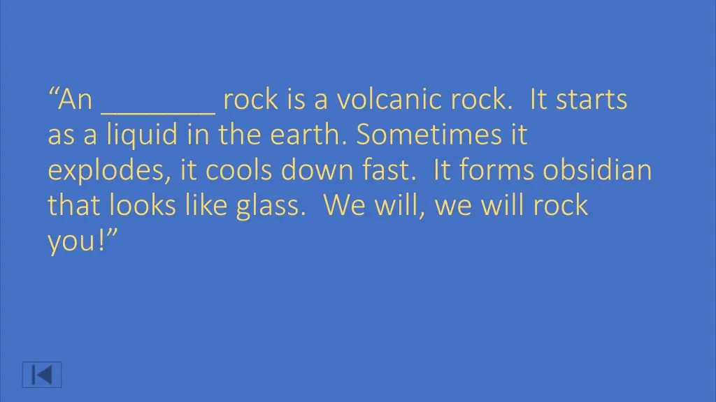 an rock is a volcanic rock it starts as a liquid