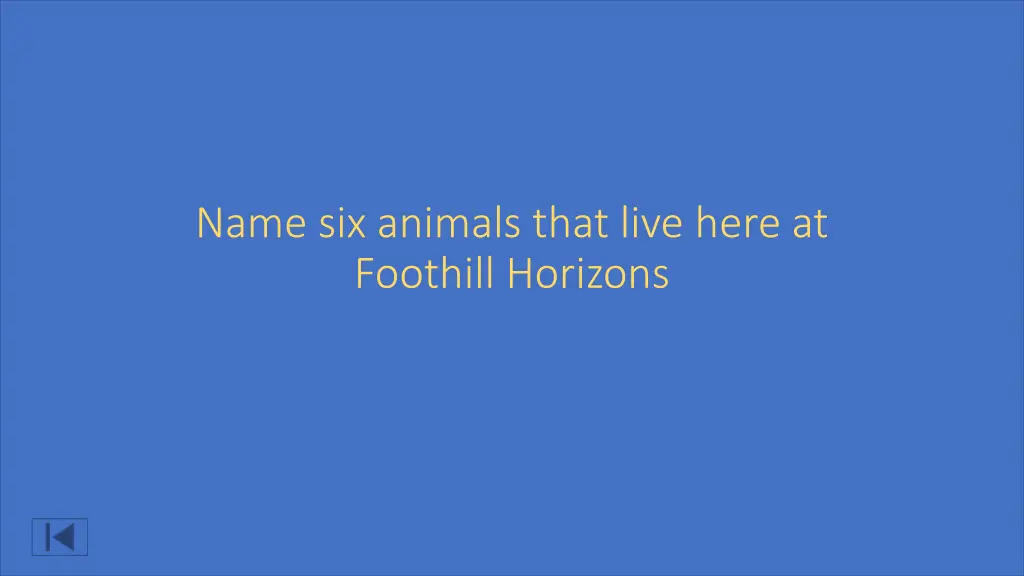 name six animals that live here at foothill
