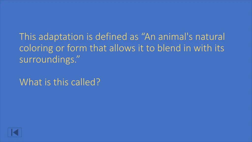 this adaptation is defined as an animal s natural