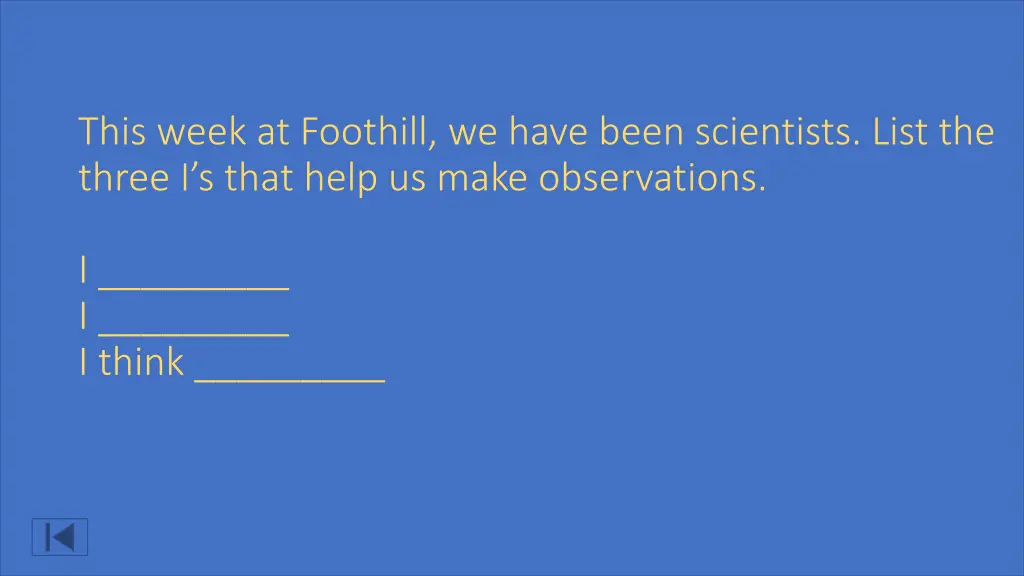 this week at foothill we have been scientists