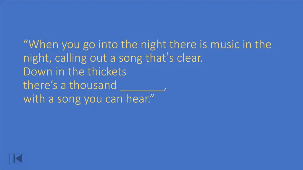when you go into the night there is music