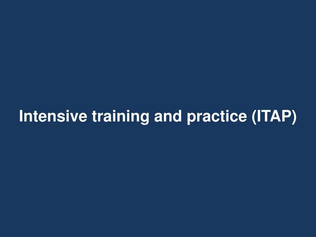 intensive training and practice itap