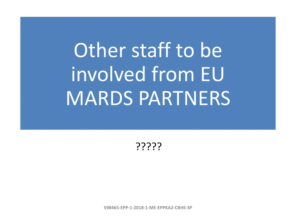 other staff to be involved from eu mards partners