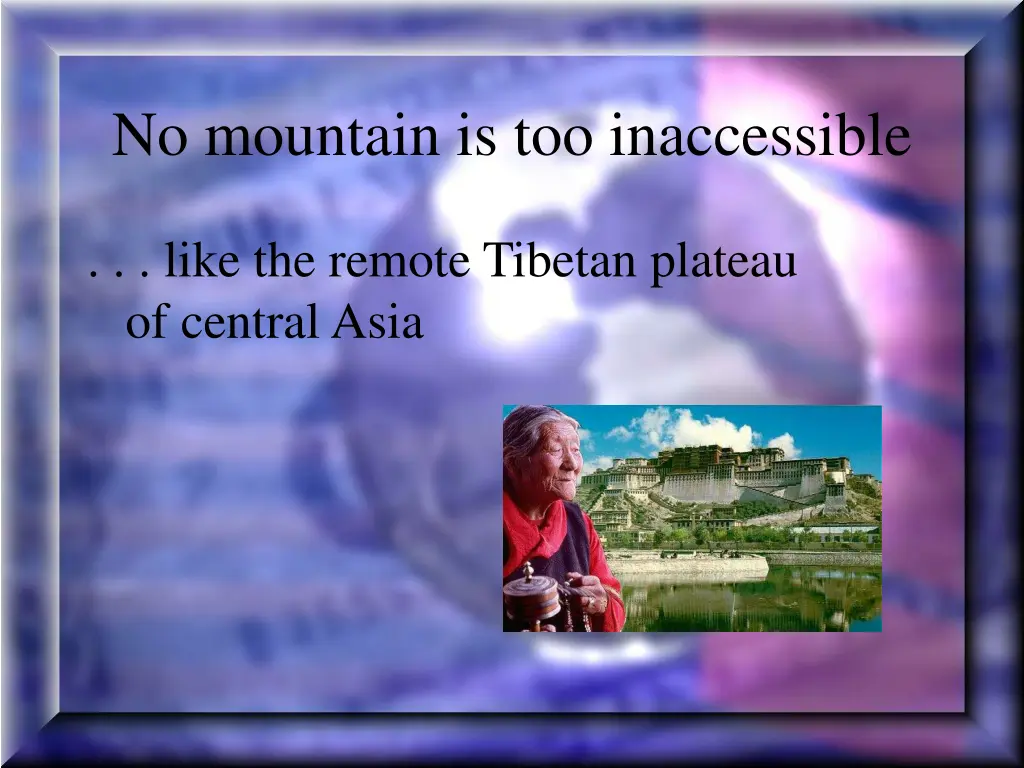 no mountain is too inaccessible