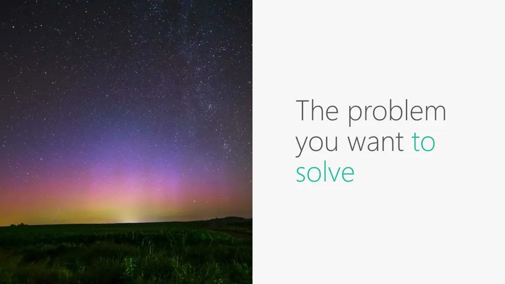 the problem you want to solve