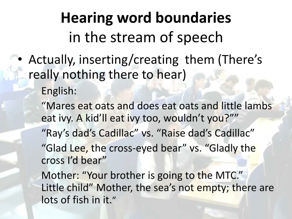hearing word boundaries in the stream of speech 1
