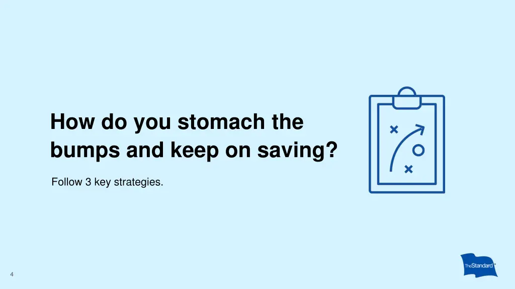 how do you stomach the bumps and keep on saving