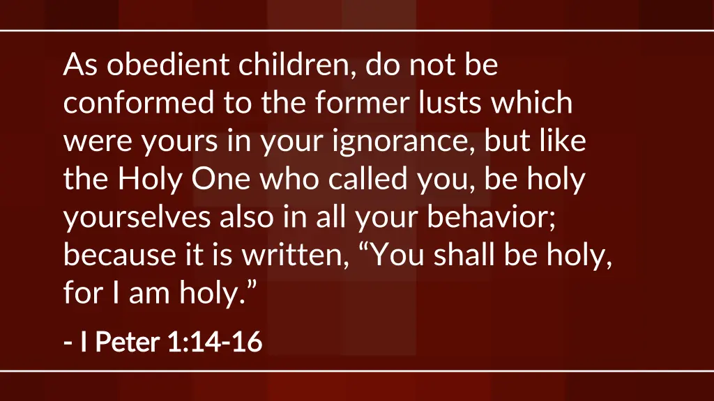 as obedient children do not be conformed