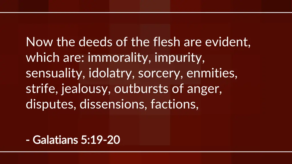 now the deeds of the flesh are evident which